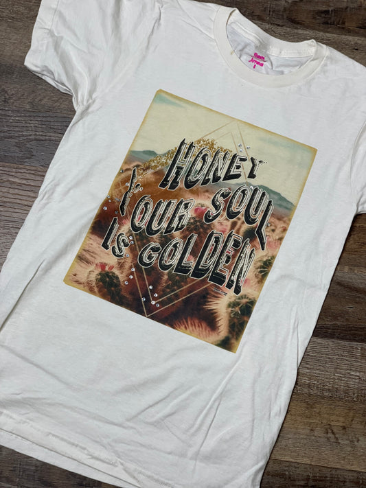 Honey your soul is golden
