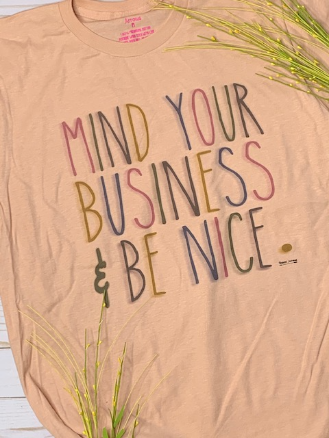 Mind your business and be nice