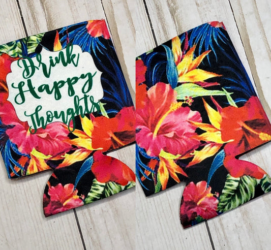 Drink happy thoughts koozie