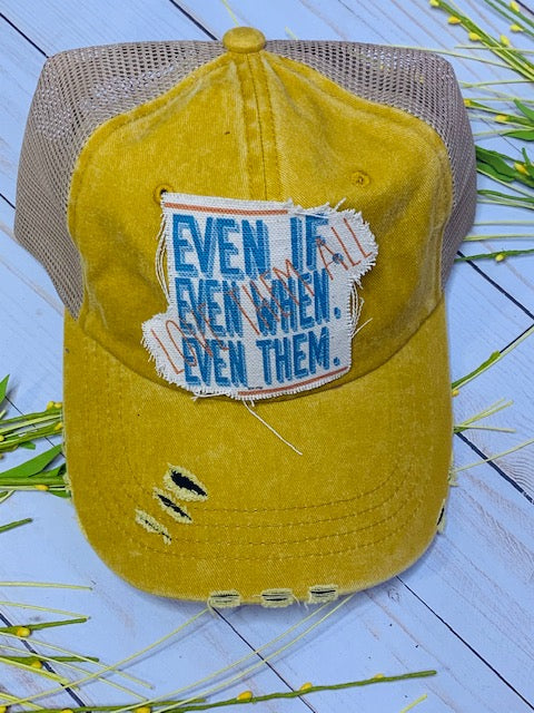Even if. Even when. Even them Cap