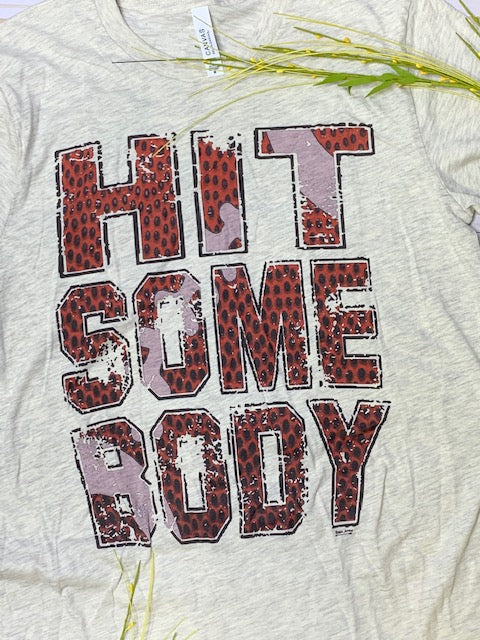HIT SOME BODY