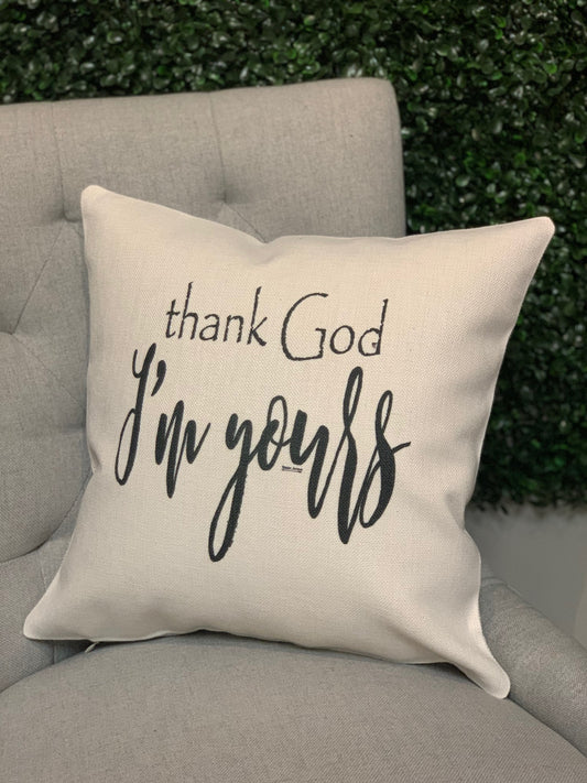 Thank God I'm yours pillow