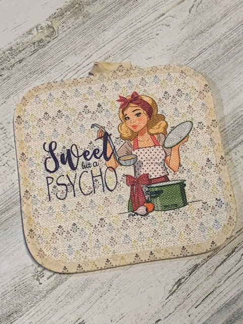 Sweet but Psycho pot holder