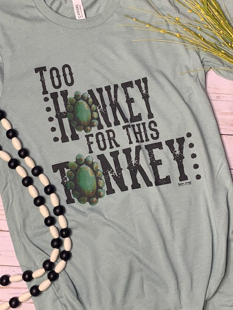 Too honkey for this tonkey