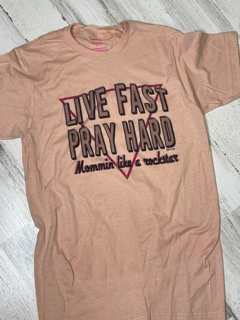 Live Fast Pray Hard Mommin' like a rockstar
