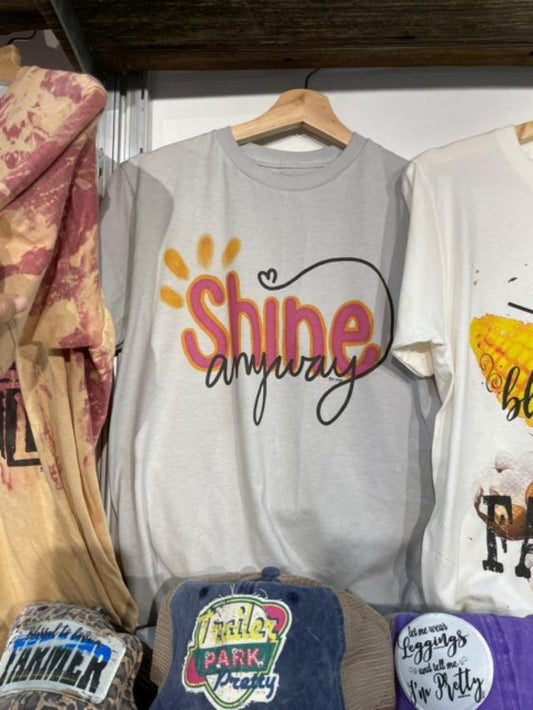Shine anyway